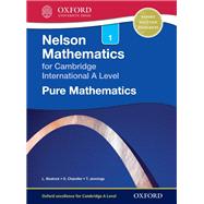 Nelson Pure Mathematics 1 for Cambridge International A Level