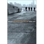 Wilco Learning How to Die Wilco Learning How to Die