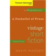Cengage Advantage Books: A Pocketful of Prose Vintage Short Fiction, Volume I, Revised Edition