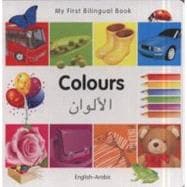My First Bilingual BookColours (EnglishArabic)
