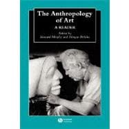 The Anthropology of Art A Reader
