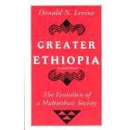 Greater Ethiopia: The Evolution of a Multiethnic Society
