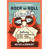 The Little Book of Rock and Roll Wisdom