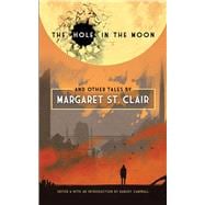 The Hole in the Moon and Other Tales by Margaret St. Clair