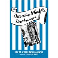 Decorating Is Fun! How to be Your Own Decorator