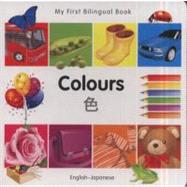 My First Bilingual BookColours (EnglishJapanese)