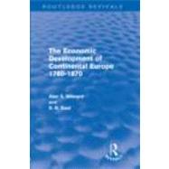 The Economic Development of Continental Europe 1780-1870