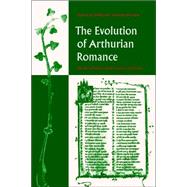 The Evolution of Arthurian Romance: The Verse Tradition from Chrtien to Froissart