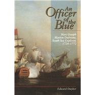 An Officer of the Blue Marc-Joseph Marion Dufresne, South Sea Explorer 17241772