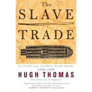 The Slave Trade The Story of the Atlantic Slave Trade 1440  1870