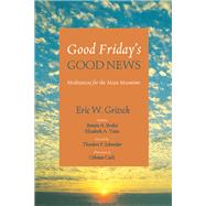 Good Fridays Good News