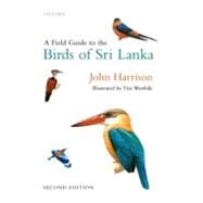 A Field Guide to the Birds of Sri Lanka