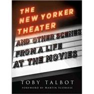 The New Yorker Theater and Other Scenes from a Life at the Movies