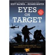 Eyes on Target Inside Stories from the Brotherhood of the U.S. Navy SEALs