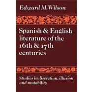 Spanish and English Literature of the 16th and 17th Centuries: Studies in Discretion, Illusion and M