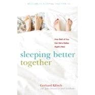 Sleeping Better Together : How the Latest Research Will Help You and a Loved One Get a Better Night'