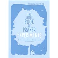 The Little Book of Prayer Experiments