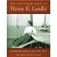 The Photography of Henry K. Landis Pennsylvania and New York, 1886-1955