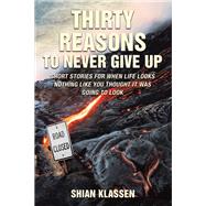 Thirty Reasons to Never Give Up