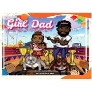 Girl Dad Never Give Up, Daddy Has Your Back.