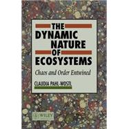 The Dynamic Nature of Ecosystems Chaos and Order Entwined