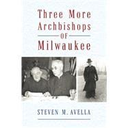 Three More Archbishops of Milwaukee