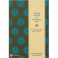 Getting Finance in South Asia 2009 Indicators and Analysis of the Commercial Banking Sector