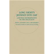 Long Night's Journey into Day : A Revised Retrospective on the Holocaust