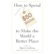 How to Spend $50 Billion to Make the World a Better Place