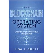 The Blockchain Operating System Understanding the Architecture of Digital Trust