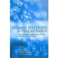 Mixing Methods in Psychology: The Integration of Qualitative and Quantitative Methods in Theory and Practice