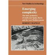 Emerging Complexity: The Later Prehistory of South-East Spain, Iberia and the West Mediterranean