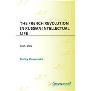 The French Revolution in Russian Intellectual Life 1865-1905