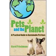 Pets and the Planet : A Practical Guide to Sustainable Pet Care
