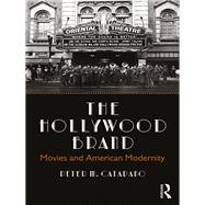 The Hollywood Brand Movies and American Modernity