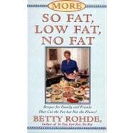 More So Fat, Low Fat, No Fat For Family and Friends Recipes for Family and Friends That Cut the Fat