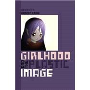 Girlhood and the Plastic Image