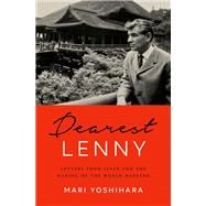 Dearest Lenny Letters from Japan and the Making of the World Maestro