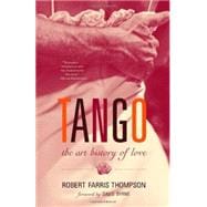 Tango The Art History of Love (With a Foreword by David Byrne)