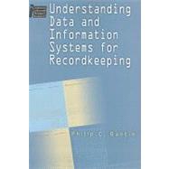 Understanding Data and Information Systems for Recordkeeping