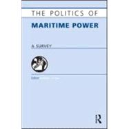 The Politics of Maritime Power: A Survey