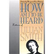 How Am I to Be Heard?