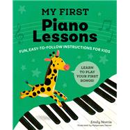 My First Piano Lessons Fun, Easy-to-Follow Instructions for Kids