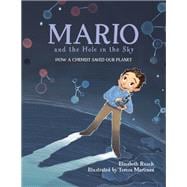 Mario and the Hole in the Sky How a Chemist Saved Our Planet
