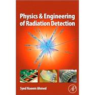 Physics and Engineering of Radiation Detection