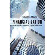 Financialization The Economics of Finance Capital Domination