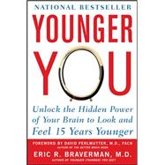 Younger You: Unlock the Hidden Power of Your Brain to Look and Feel 15 Years Younger