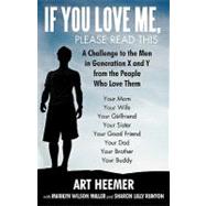 If You Love Me, Please Read This : A Challenge to the Men in Generation X and Y from the People Who