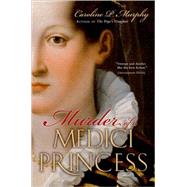 Murder of a Medici Princess
