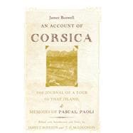 An Account of Corsica, the Journal of a Tour to That Island; and Memoirs of Pascal Paoli